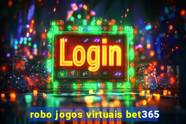 robo jogos virtuais bet365